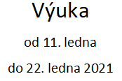 Informace k provozu škol  od 11. ledna 2021 do 22. ledna 2021