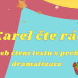 Karel čte rád, aneb čtení textu s prvky dramatizace